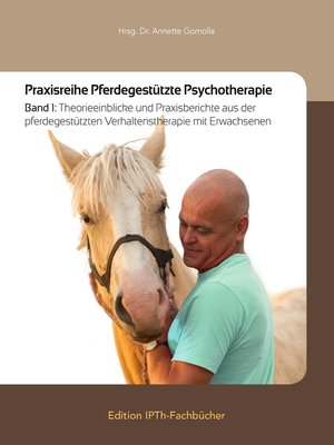 cover image of Band 1: Theorieeinblicke und Praxisberichte aus der pferdegestützten Verhaltenstherapie mit Erwachsenen